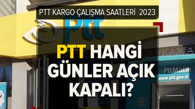 PTT Kargo çalışma saatleri 2023