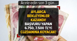 Aylarca bekleyenler kazandı! 5.250, 6.750, 7.500 TL ödemeleri başvuru yapan cüzdanına koyacak! Acele edin son 3 gün…