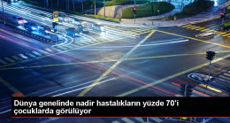 Dünya genelinde nadir hastalıkların yüzde 70’i çocuklarda görülüyor