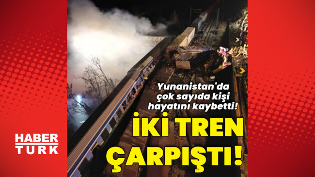 Yunanistan'da iki tren çarpıştı: Çok sayıda kişi hayatını kaybetti!