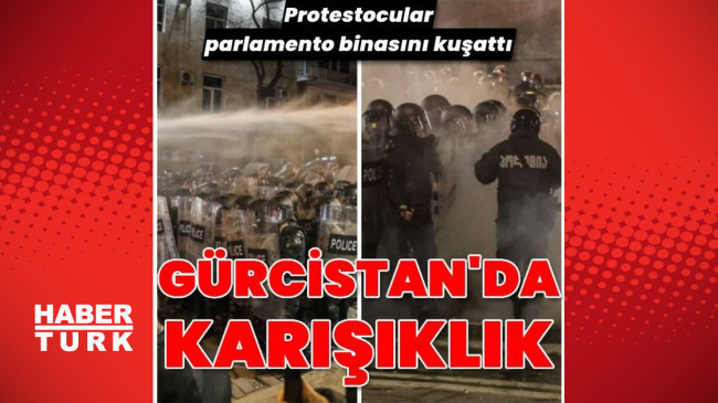 Gürcistan’da parlamento binasını kuşatmaya çalışan göstericiler emniyet güçlerince dağıtıldı