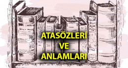 Atasözleri ve Anlamları – En Çok Bilinen Atasözleri Sözlüğü – Kısa Uzun Atasözleri Örnekleri