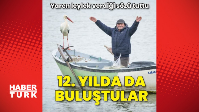 Yaren leylek 12. kez Adem amcaya kavuştu