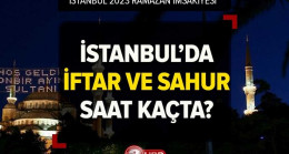 İstanbul’da iftar ve sahur vakti saat kaçta? İstanbul Ramazan İmsakiyesi 2023
