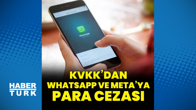 KVKK'dan WhatsApp ve Meta'ya para cezası