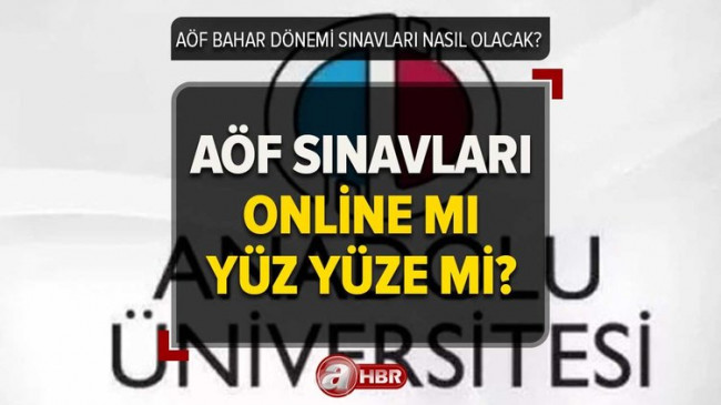 AÖF sınavları ONLİNE mı 2023? Anadolu Üniversitesi AÖF sınavları ne zaman yapılacak? ÖSYM akademik takvim