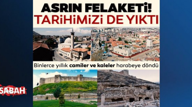 Asrın felaketi tarihimizi de yıktı! Binlerce yıllık cami ve kaleler harabeye döndü