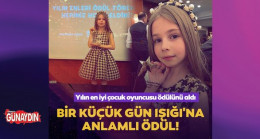 Bir Küçük Gün Işığı'na anlamlı ödül! Azra Aksu'ya yılın en iyi çocuk oyuncusu ödülü verildi!