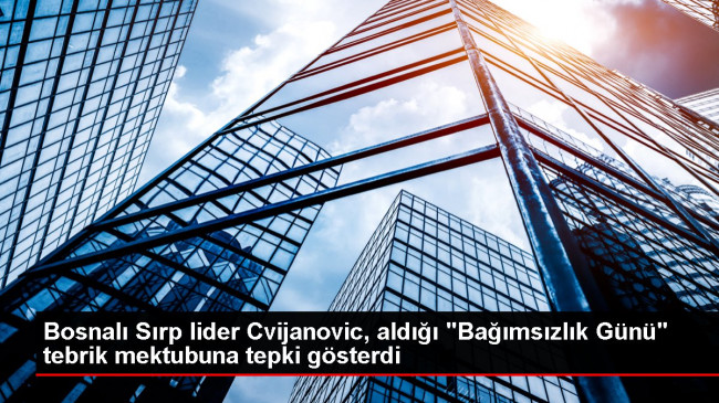 Bosnalı Sırp lider Cvijanovic, aldığı “Bağımsızlık Günü” tebrik mektubuna tepki gösterdi