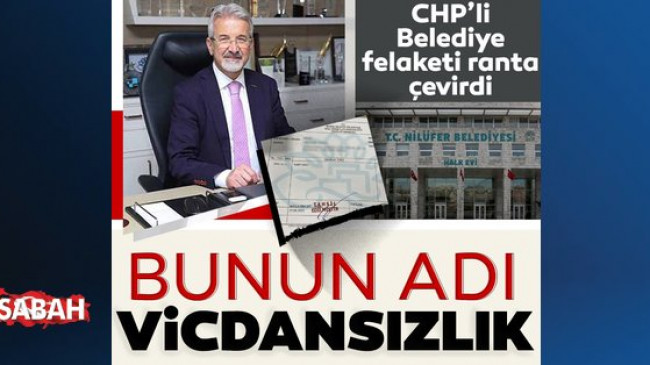 Bunun adı vicdansızlık! CHP’li Belediye felaketi ranta çevirdi