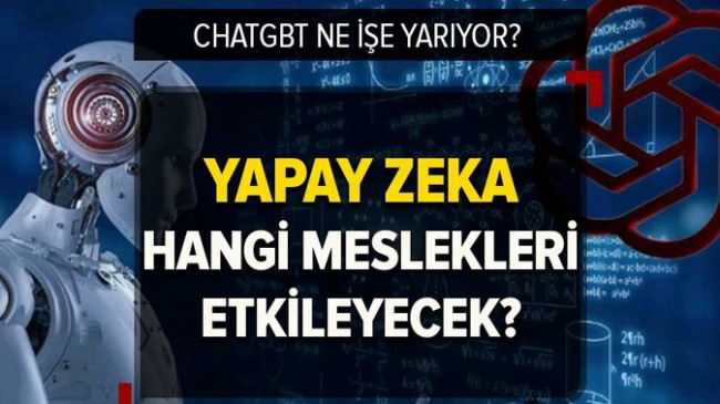 ChatGBT nedir, ne işe yarıyor? Yapay Zekanın tehdit ettiği meslekler hangileri? İnsanların yerini alabilir…
