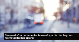 Danimarka’da parlamento, tasarruf için bir dini bayramı resmi tatillerden çıkardı