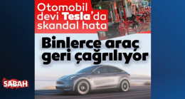 Otomobil devi Tesla’da skandal hata! Binlerce araç geri çağrılıyor