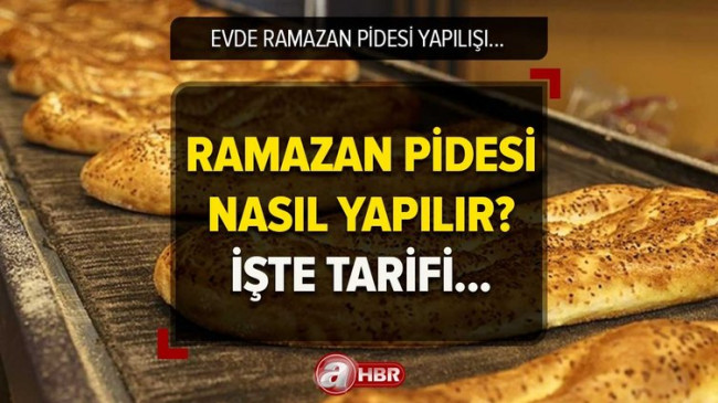 Ramazan pidesi nasıl yapılır? Evde yapabileceğiniz en pratik pide tarifi ve gerekli malzemeler