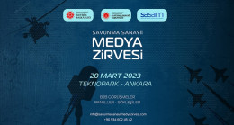 Savunma Sanayii Medya Zirvesi 20 Mart’ta Ankara’da düzenlenecek