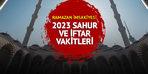 SAHUR İMSAK VAKTİ 2023: İşte il il sahur ve iftar saati